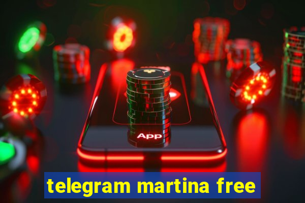 telegram martina free